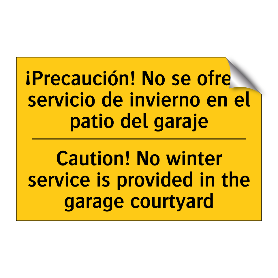 ¡Precaución! No se ofrece servicio de invierno en el patio del garaje - Caution! No winter service is provided in the garage courtyard