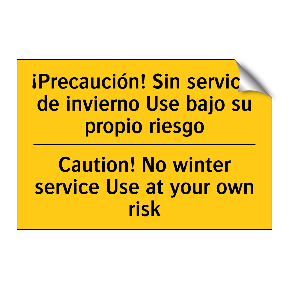 ¡Precaución! Sin servicio de invierno Use bajo su propio riesgo - Caution! No winter service Use at your own risk
