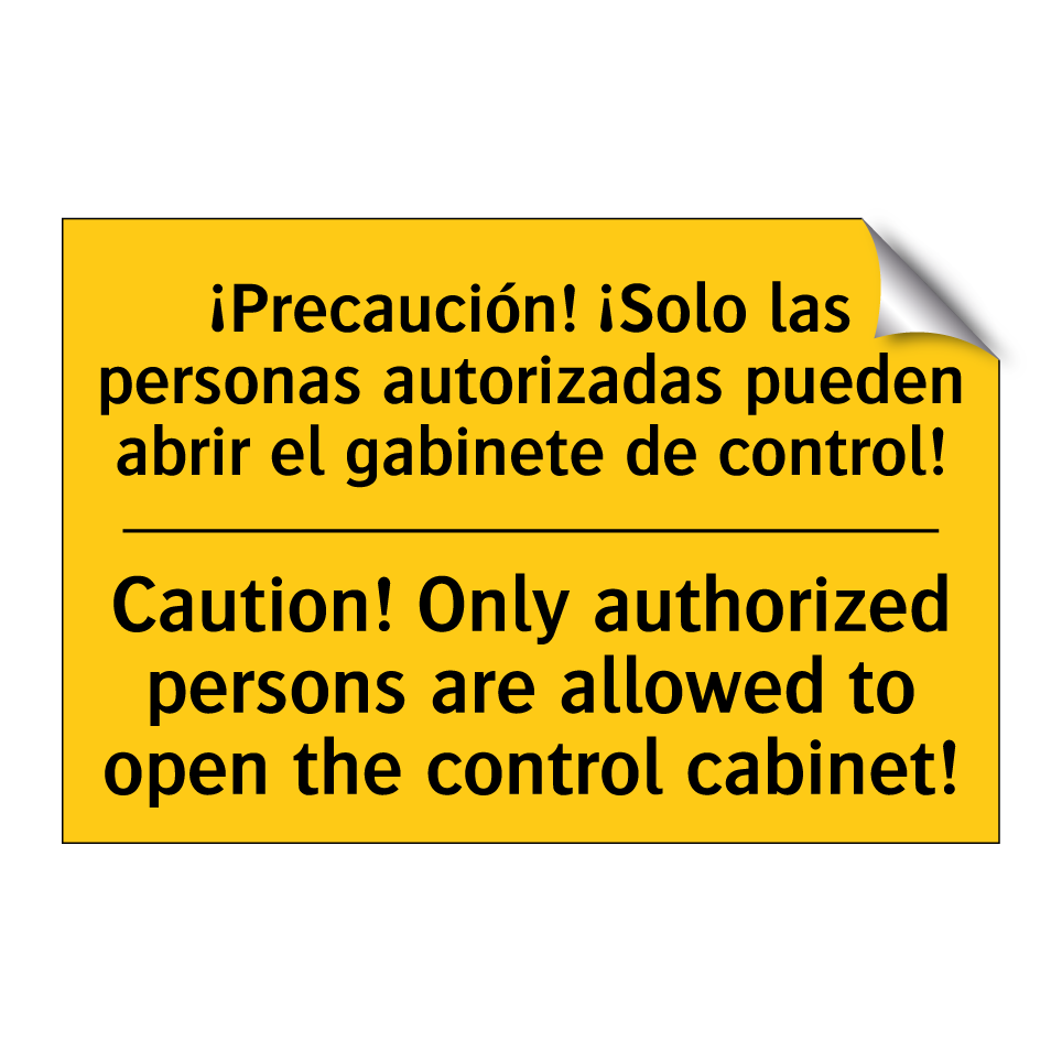 ¡Precaución! ¡Solo las personas autorizadas pueden abrir el gabinete de control! - Caution! Only authorized persons are allowed to open the control cabinet!