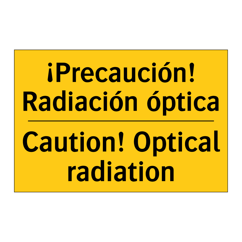 ¡Precaución! Radiación óptica - Caution! Optical radiation