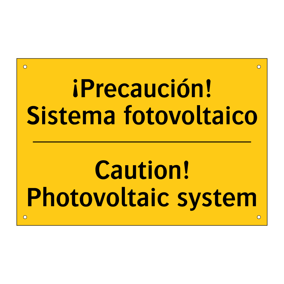¡Precaución! Sistema fotovoltaico - Caution! Photovoltaic system