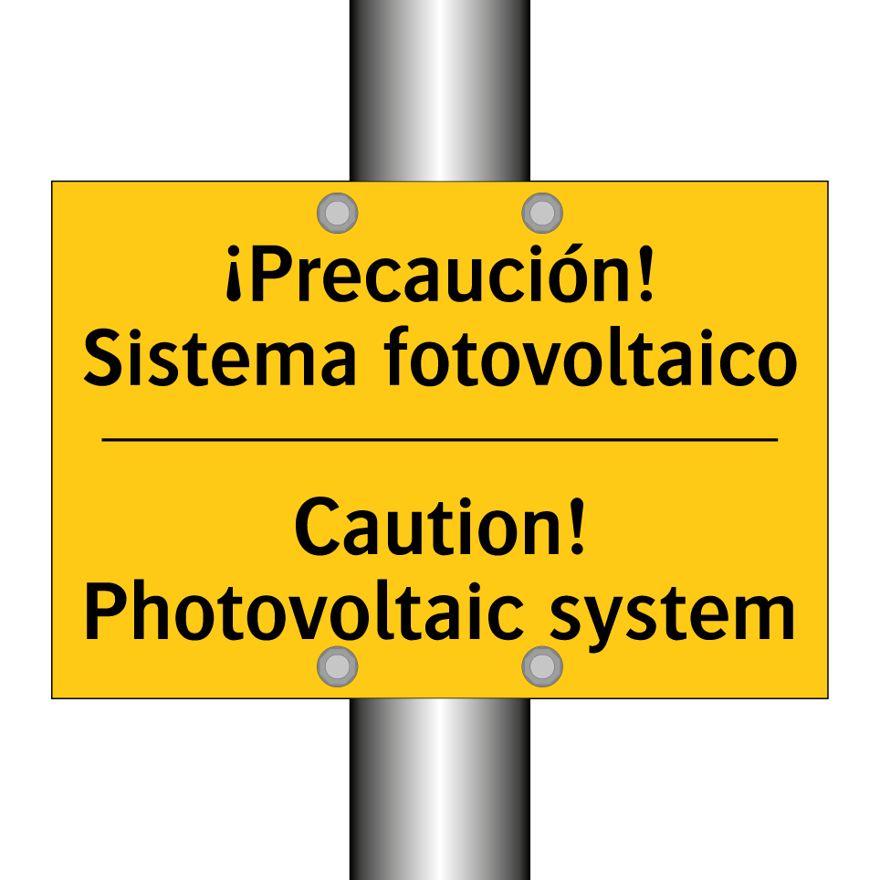 ¡Precaución! Sistema fotovoltaico - Caution! Photovoltaic system