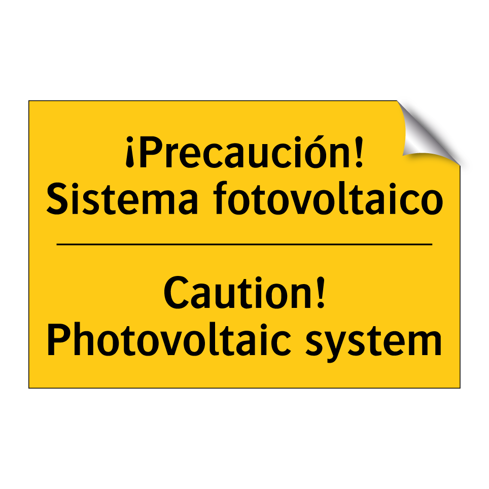¡Precaución! Sistema fotovoltaico - Caution! Photovoltaic system