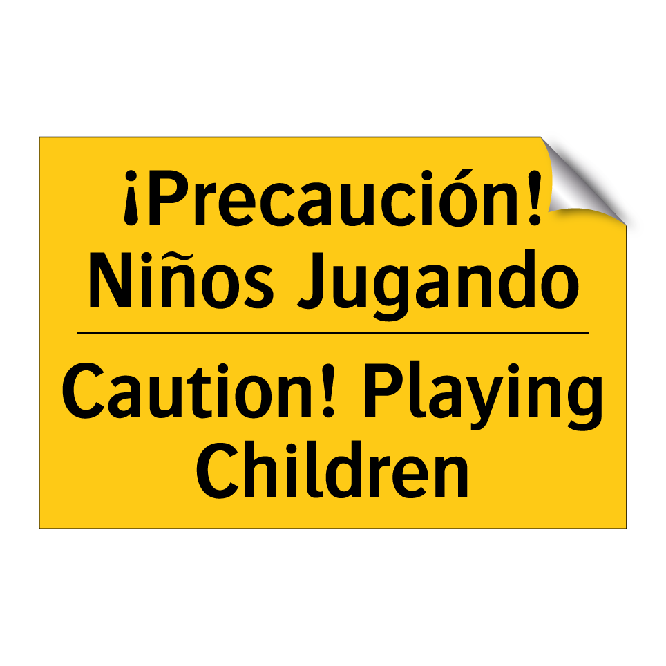 ¡Precaución! Niños Jugando - Caution! Playing Children