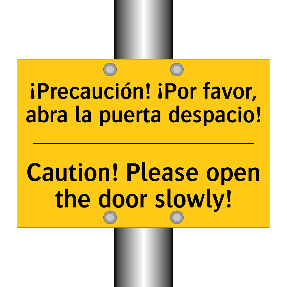 ¡Precaución! ¡Por favor, abra la puerta despacio! - Caution! Please open the door slowly!