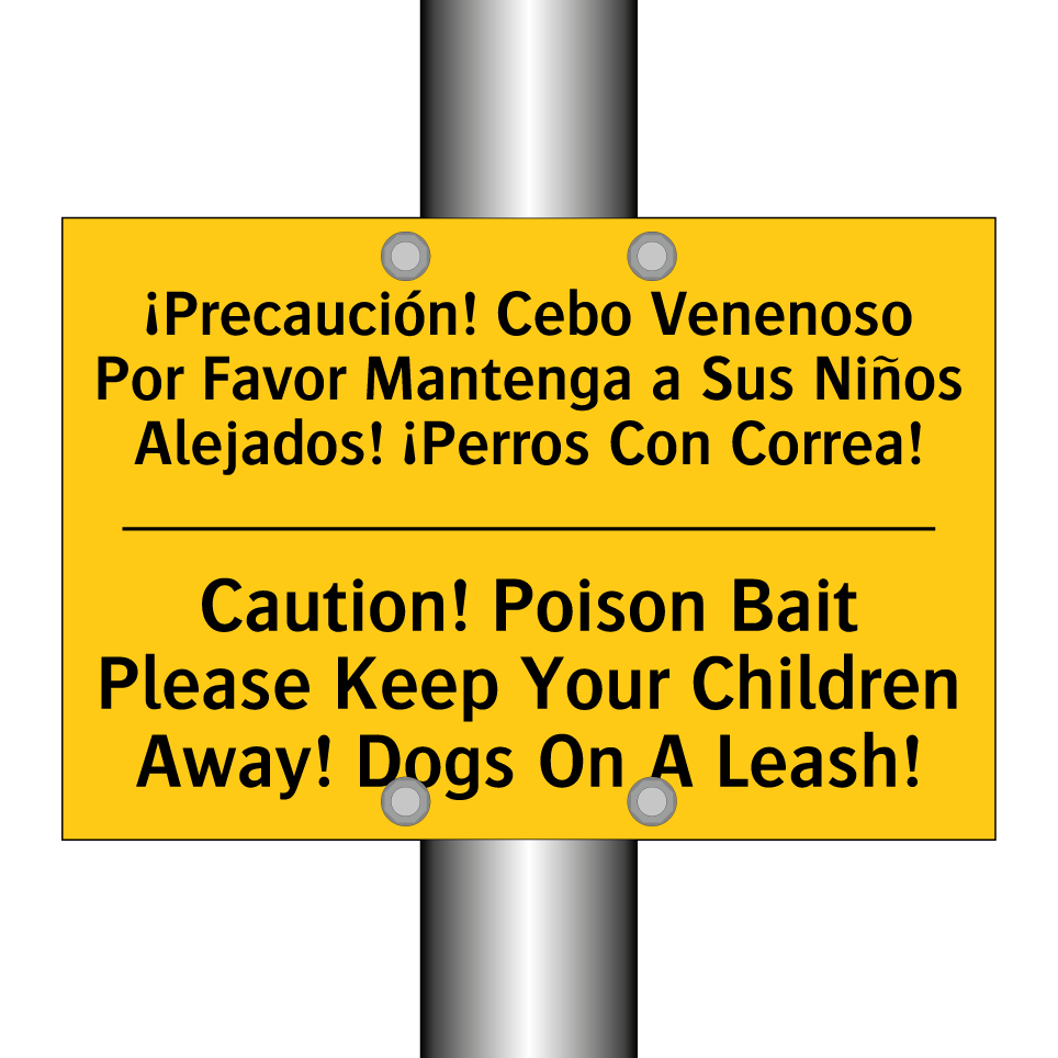 ¡Precaución! Cebo Venenoso Por Favor Mantenga a Sus Niños Alejados! ¡Perros Con Correa! - Caution! Poison Bait Please Keep Your Children Away! Dogs On A Leash!