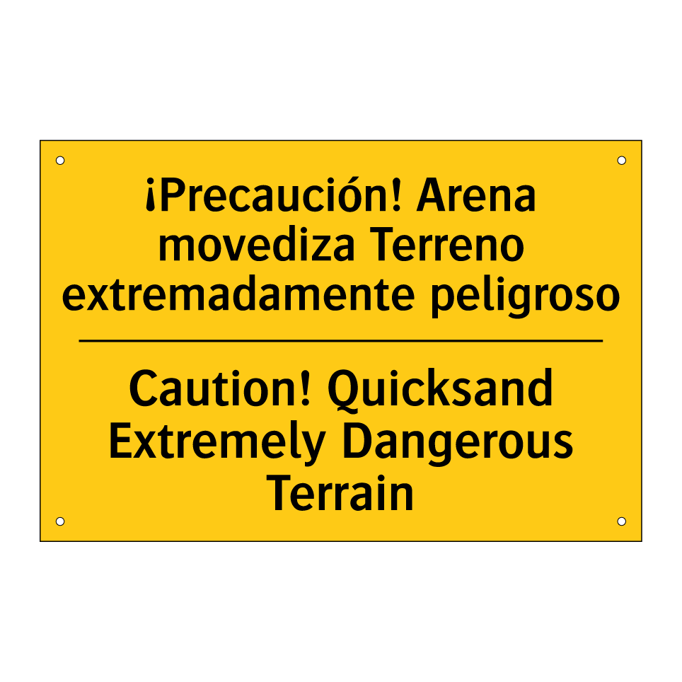 ¡Precaución! Arena movediza Terreno extremadamente peligroso - Caution! Quicksand Extremely Dangerous Terrain