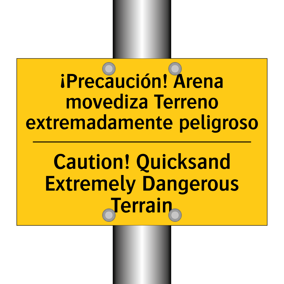 ¡Precaución! Arena movediza Terreno extremadamente peligroso - Caution! Quicksand Extremely Dangerous Terrain