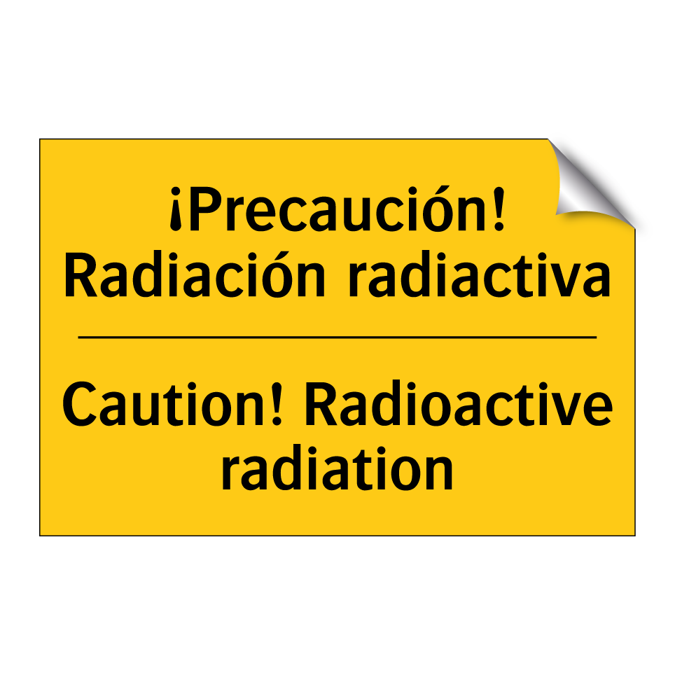 ¡Precaución! Radiación radiactiva - Caution! Radioactive radiation