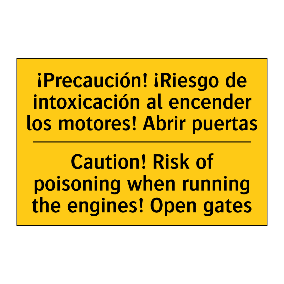 ¡Precaución! ¡Riesgo de intoxicación al encender los motores! Abrir puertas - Caution! Risk of poisoning when running the engines! Open gates