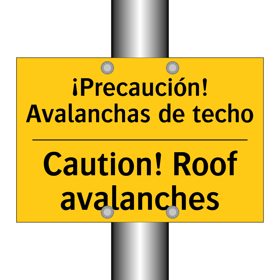 ¡Precaución! Avalanchas de techo - Caution! Roof avalanches