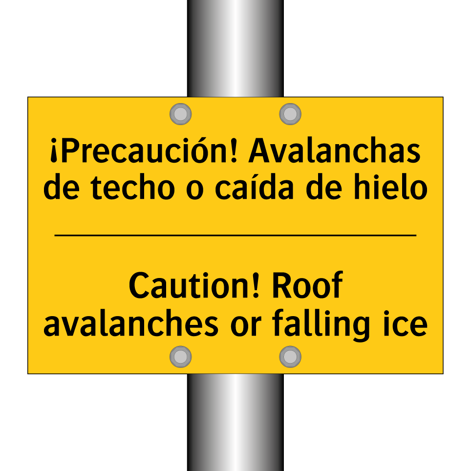 ¡Precaución! Avalanchas de techo o caída de hielo - Caution! Roof avalanches or falling ice
