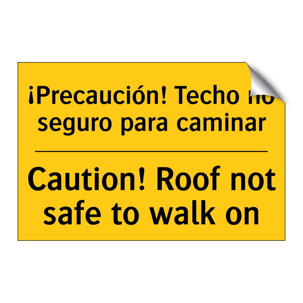 ¡Precaución! Techo no seguro para caminar - Caution! Roof not safe to walk on