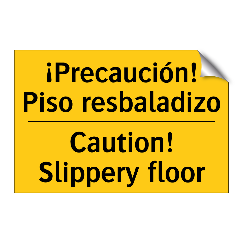 ¡Precaución! Piso resbaladizo - Caution! Slippery floor