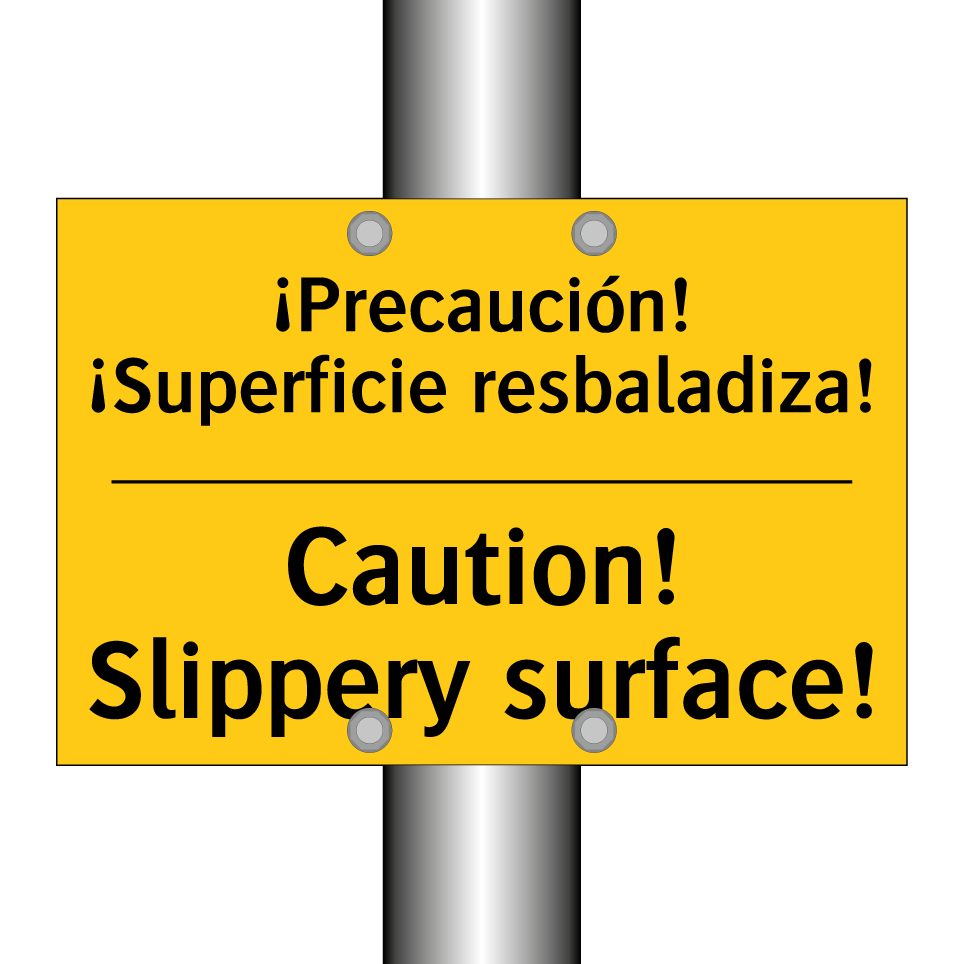 ¡Precaución! ¡Superficie resbaladiza! - Caution! Slippery surface!