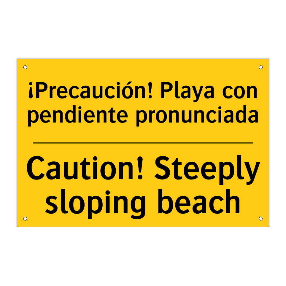 ¡Precaución! Playa con pendiente pronunciada - Caution! Steeply sloping beach