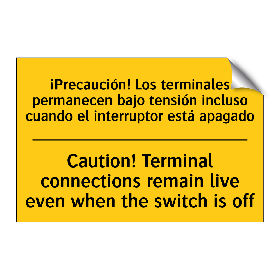 Caution! Terminal connections remain live even when the switch is off - Caution! Terminal connections remain live even when the switch is off