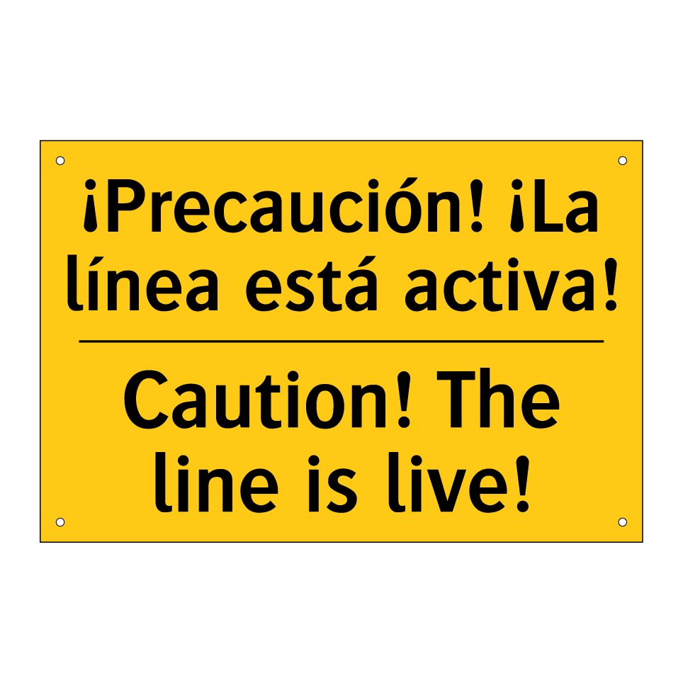 ¡Precaución! ¡La línea está activa! - Caution! The line is live!