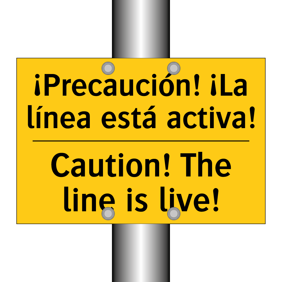 ¡Precaución! ¡La línea está activa! - Caution! The line is live!