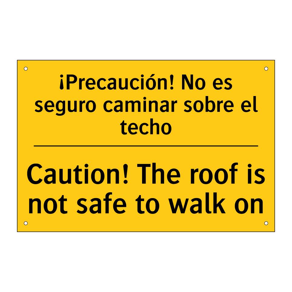Caution! The roof is not safe to walk on - Caution! The roof is not safe to walk on