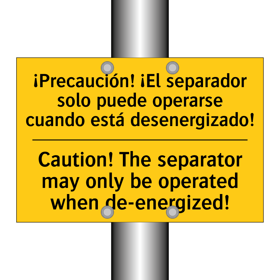 ¡Precaución! ¡El separador solo puede operarse cuando está desenergizado! - Caution! The separator may only be operated when de-energized!