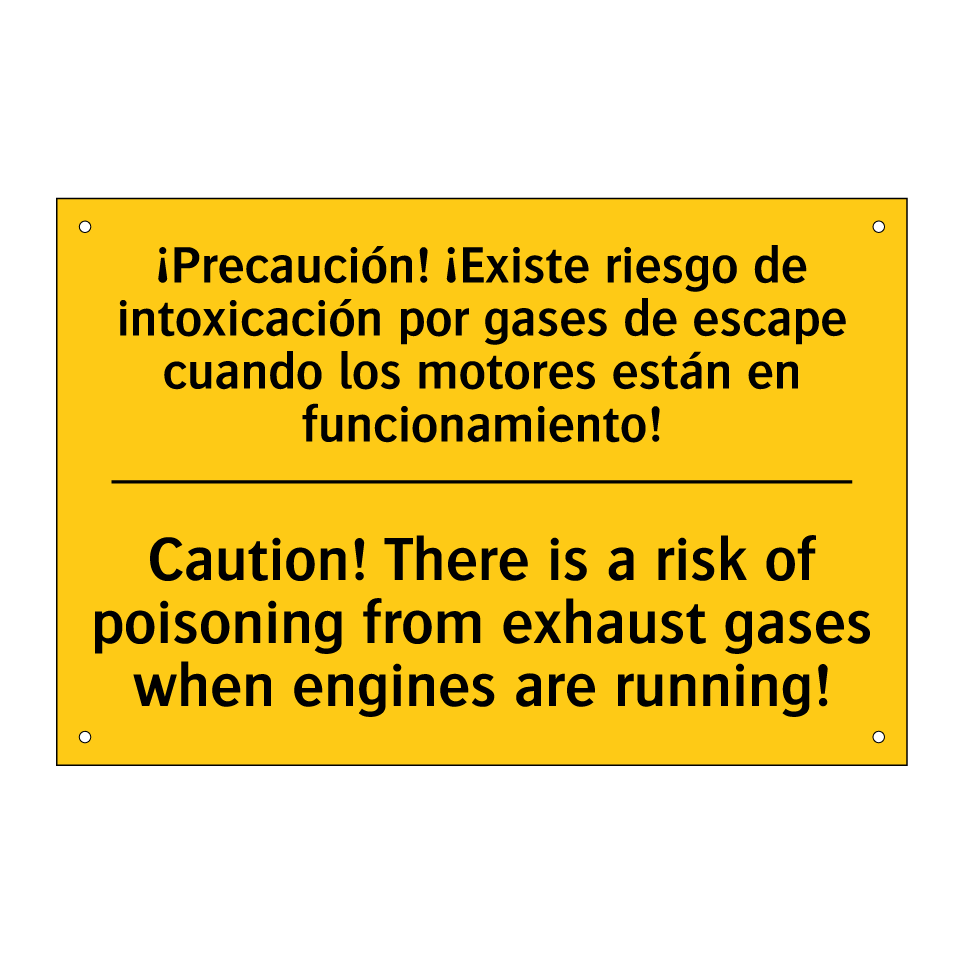 ¡Precaución! ¡Existe riesgo de intoxicación por gases de escape cuando los motores están en funcionamiento! - Caution! There is a risk of poisoning from exhaust gases when engines are running!
