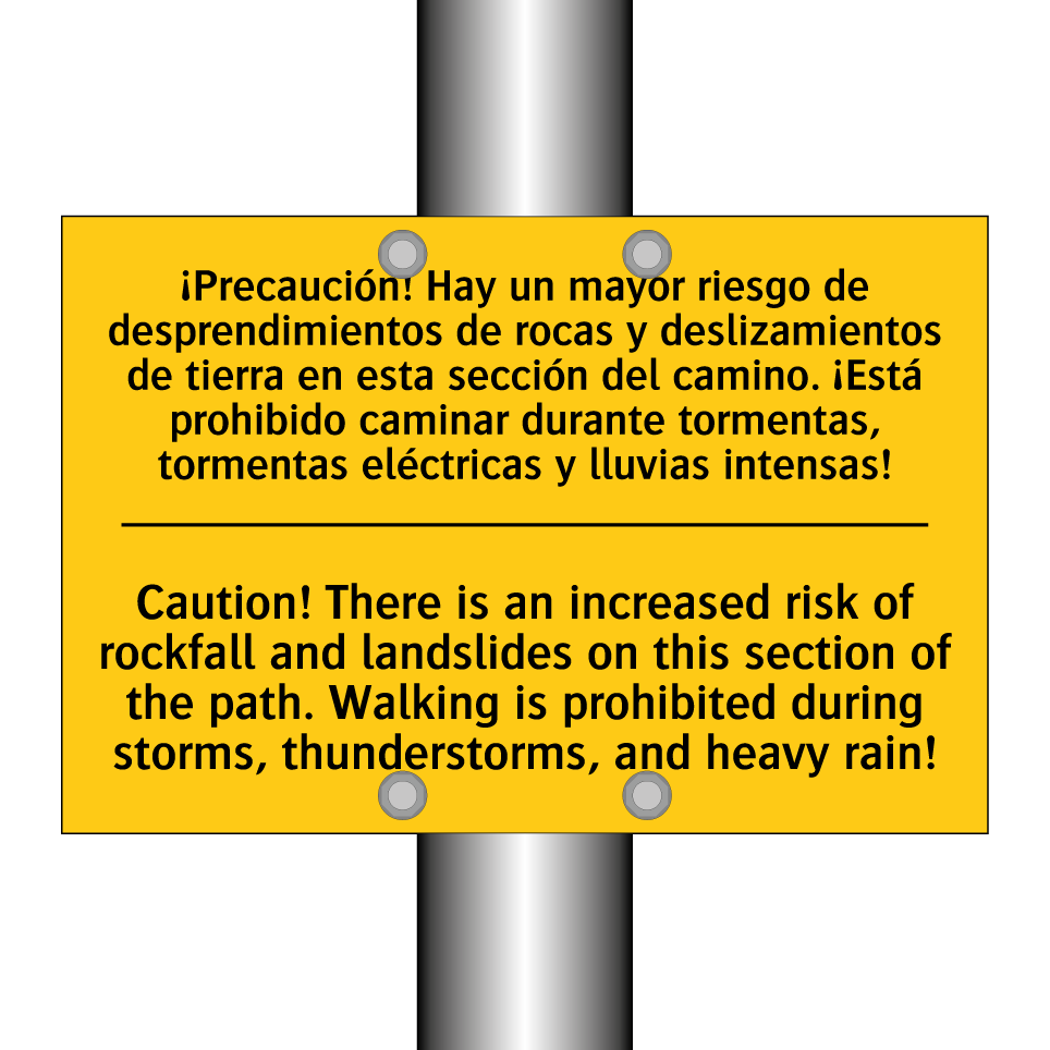 ¡Precaución! Hay un mayor riesgo de desprendimientos de rocas y deslizamientos de tierra en esta sección del camino. ¡Está prohibido caminar durante tormentas, tormentas eléctricas y lluvias intensas! - Caution! There is an increased risk o /.../