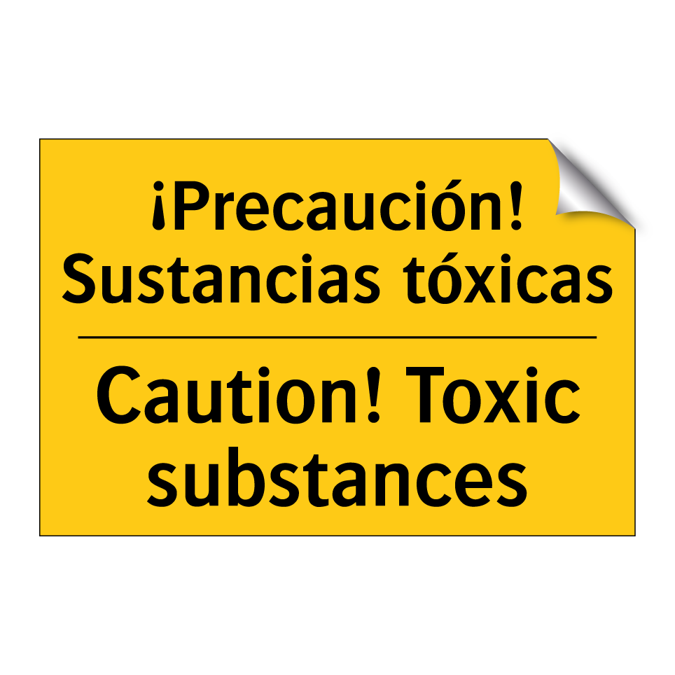 ¡Precaución! Sustancias tóxicas - Caution! Toxic substances