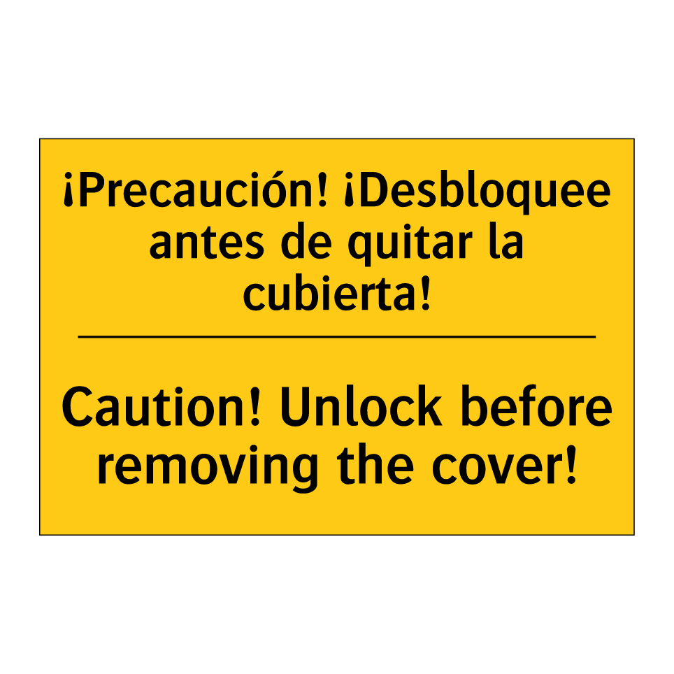 ¡Precaución! ¡Desbloquee antes de quitar la cubierta! - Caution! Unlock before removing the cover!