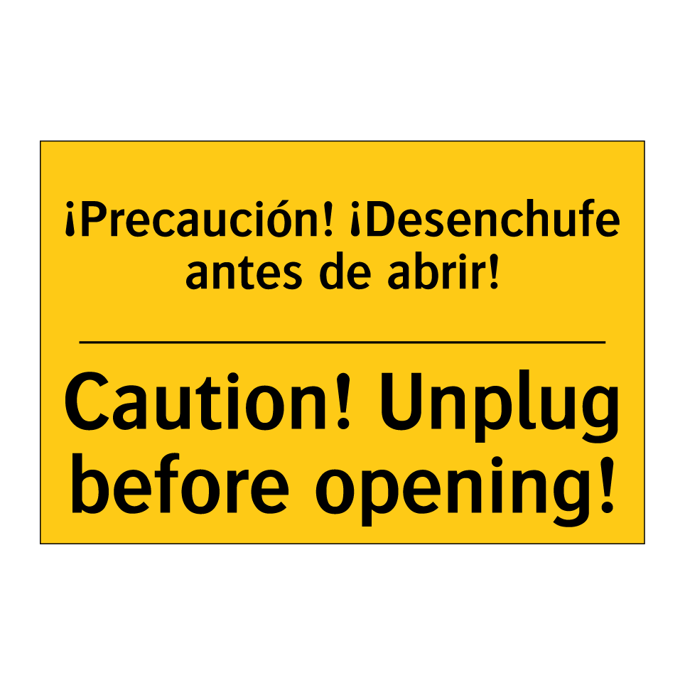 ¡Precaución! ¡Desenchufe antes de abrir! - Caution! Unplug before opening!