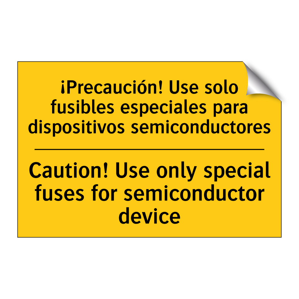 ¡Precaución! Use solo fusibles especiales para dispositivos semiconductores - Caution! Use only special fuses for semiconductor device