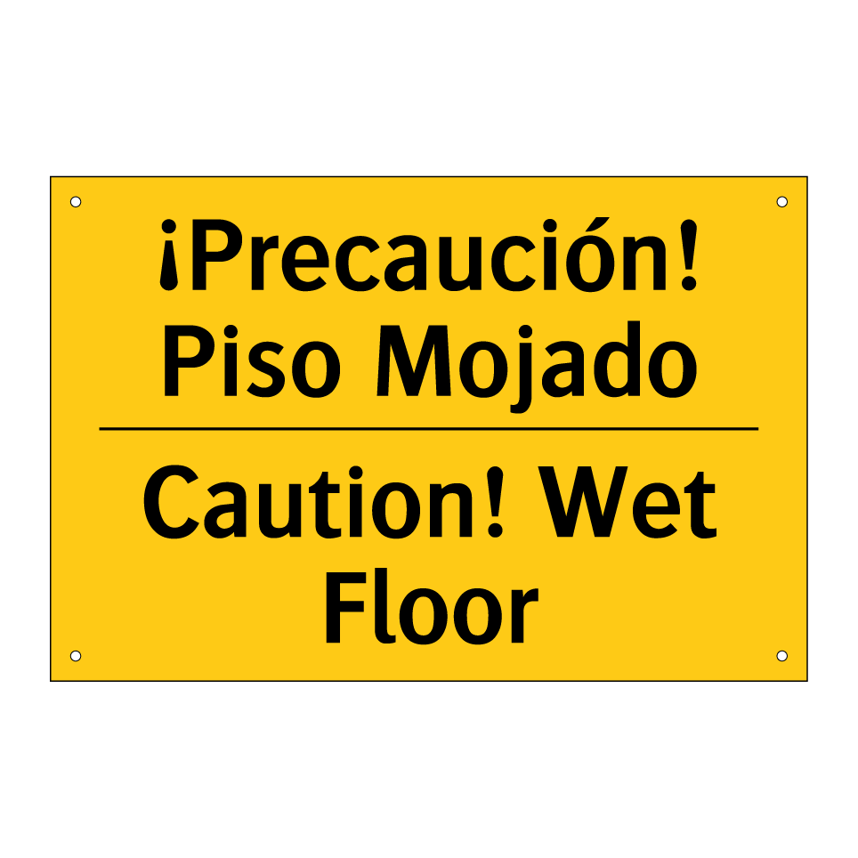 ¡Precaución! Piso Mojado - Caution! Wet Floor