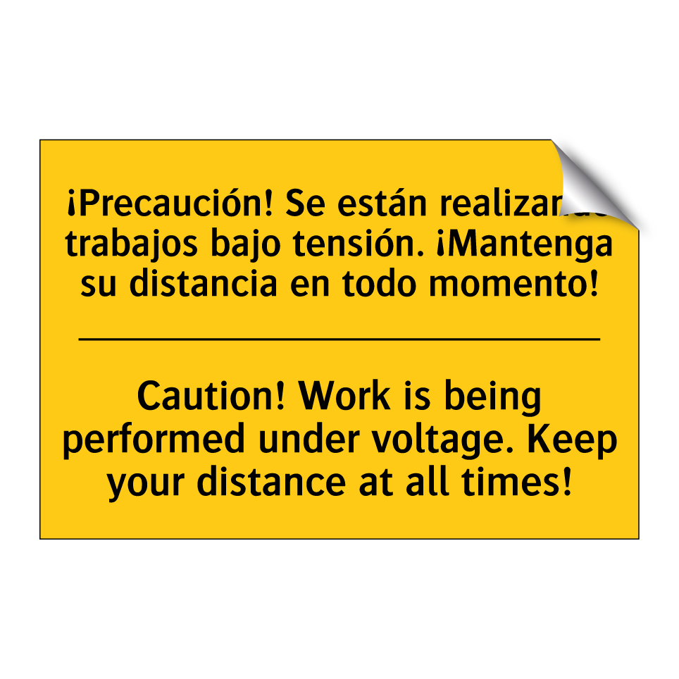 ¡Precaución! Se están realizando trabajos bajo tensión. ¡Mantenga su distancia en todo momento! - Caution! Work is being performed under voltage. Keep your distance at all times!