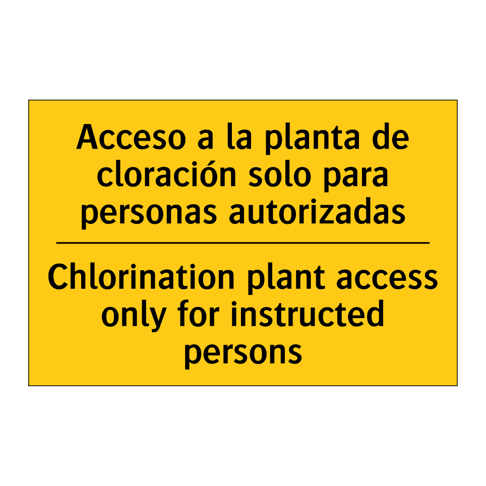Acceso a la planta de cloración solo para personas autorizadas - Chlorination plant access only for instructed persons
