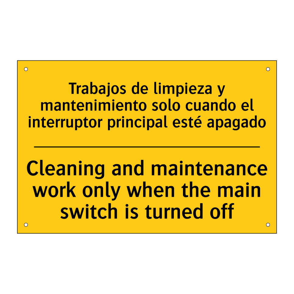 Trabajos de limpieza y mantenimiento solo cuando el interruptor principal esté apagado - Cleaning and maintenance work only when the main switch is turned off