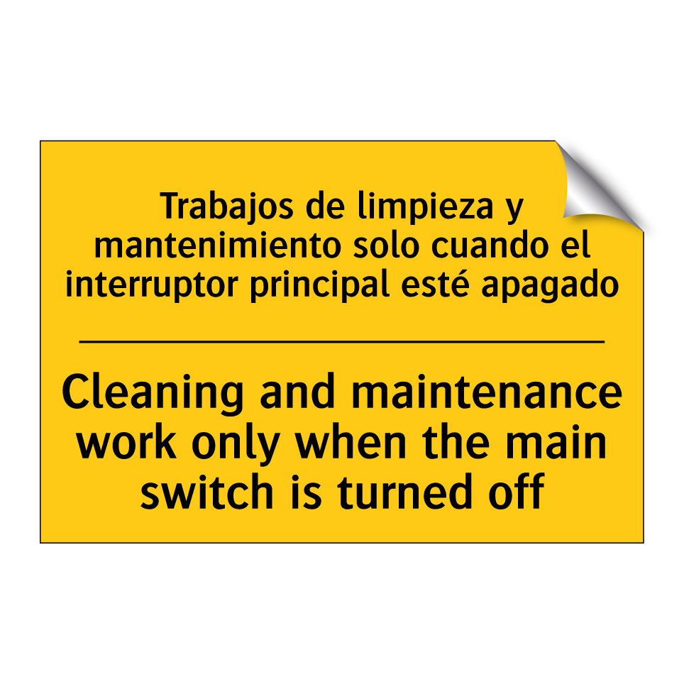 Trabajos de limpieza y mantenimiento solo cuando el interruptor principal esté apagado - Cleaning and maintenance work only when the main switch is turned off