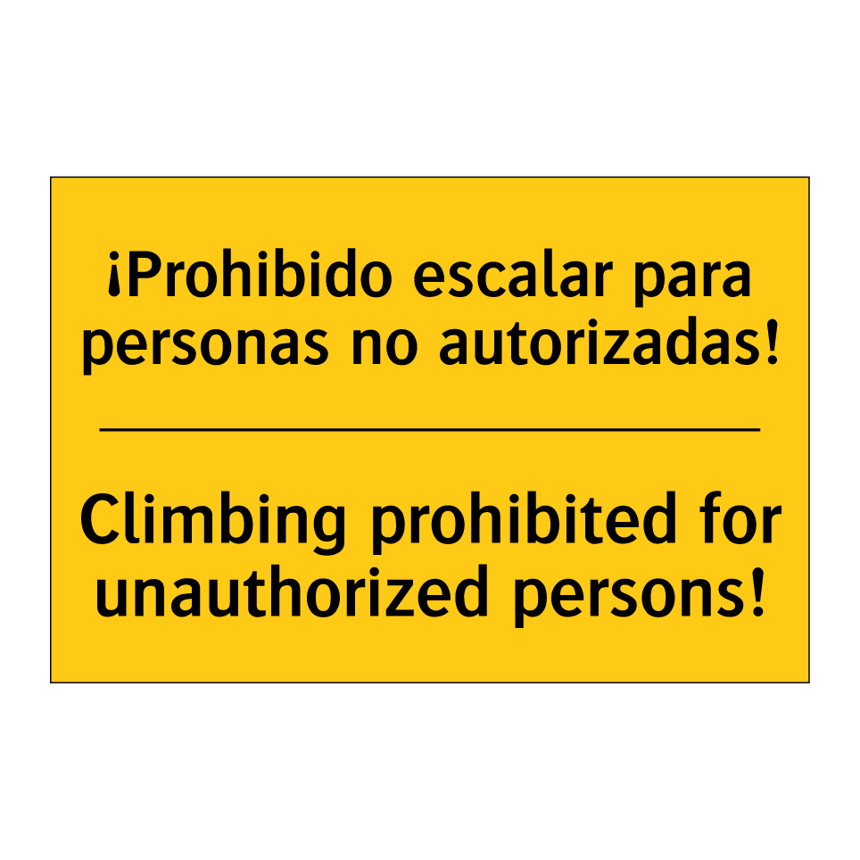 ¡Prohibido escalar para personas no autorizadas! - Climbing prohibited for unauthorized persons!