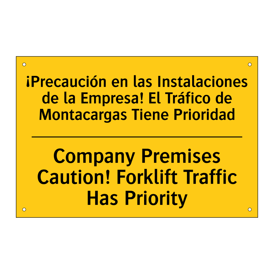 ¡Precaución en las Instalaciones de la Empresa! El Tráfico de Montacargas Tiene Prioridad - Company Premises Caution! Forklift Traffic Has Priority