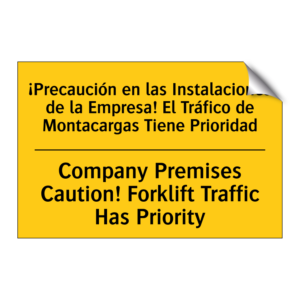¡Precaución en las Instalaciones de la Empresa! El Tráfico de Montacargas Tiene Prioridad - Company Premises Caution! Forklift Traffic Has Priority