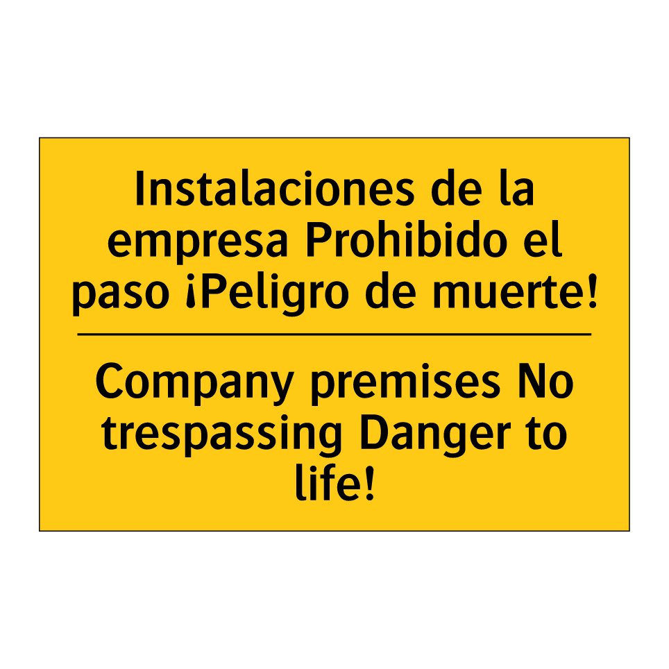 Instalaciones de la empresa Prohibido el paso ¡Peligro de muerte! - Company premises No trespassing Danger to life!