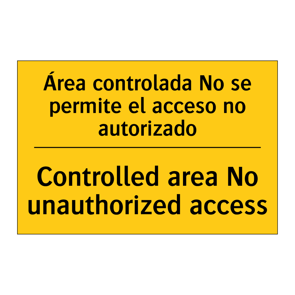 Área controlada No se permite el acceso no autorizado - Controlled area No unauthorized access