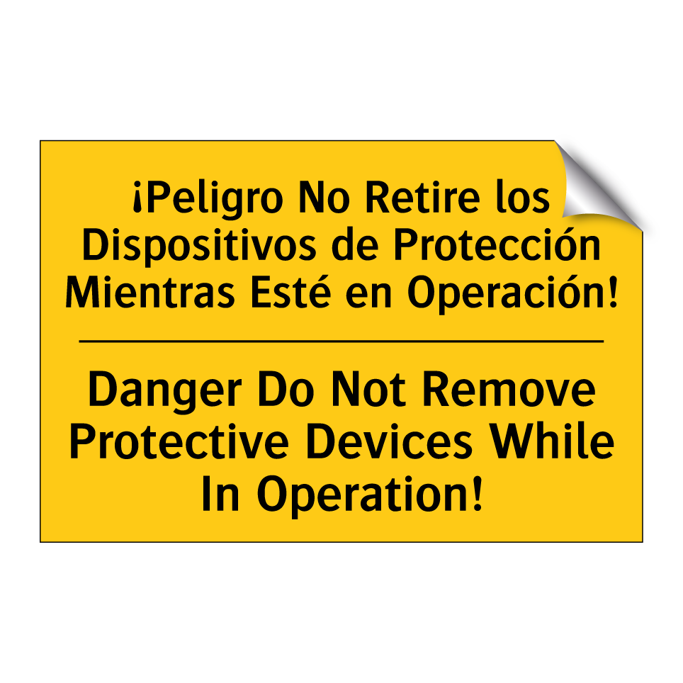 ¡Peligro No Retire los Dispositivos de Protección Mientras Esté en Operación! - Danger Do Not Remove Protective Devices While In Operation!