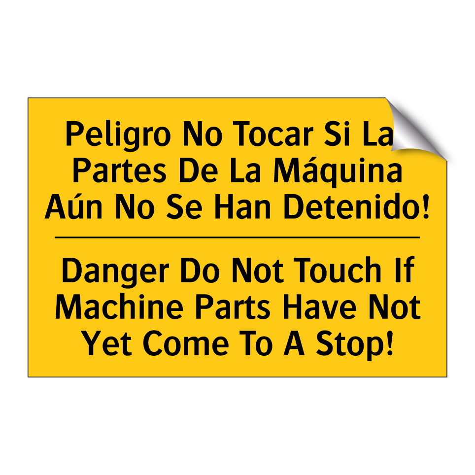 Peligro No Tocar Si Las Partes De La Máquina Aún No Se Han Detenido! - Danger Do Not Touch If Machine Parts Have Not Yet Come To A Stop!