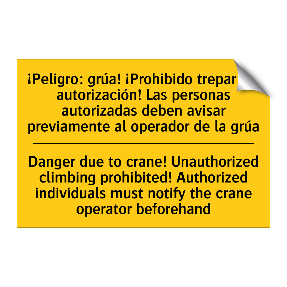 Danger due to crane! Unauthorized climbing prohibited! Authorized individuals must notify the crane operator beforehand - Danger due to crane! Unauthorized climbing prohibited! Authorized individuals must notify the crane operator beforehan /.../