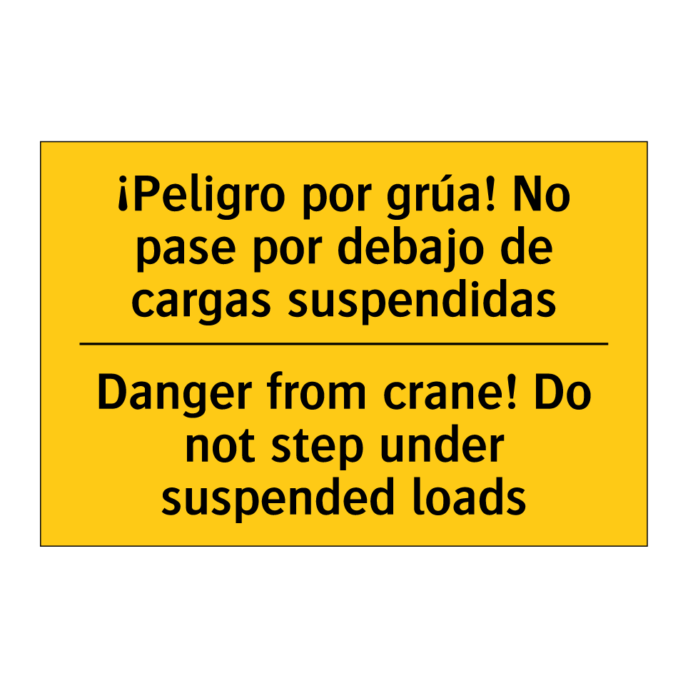 ¡Peligro por grúa! No pase por debajo de cargas suspendidas - Danger from crane! Do not step under suspended loads