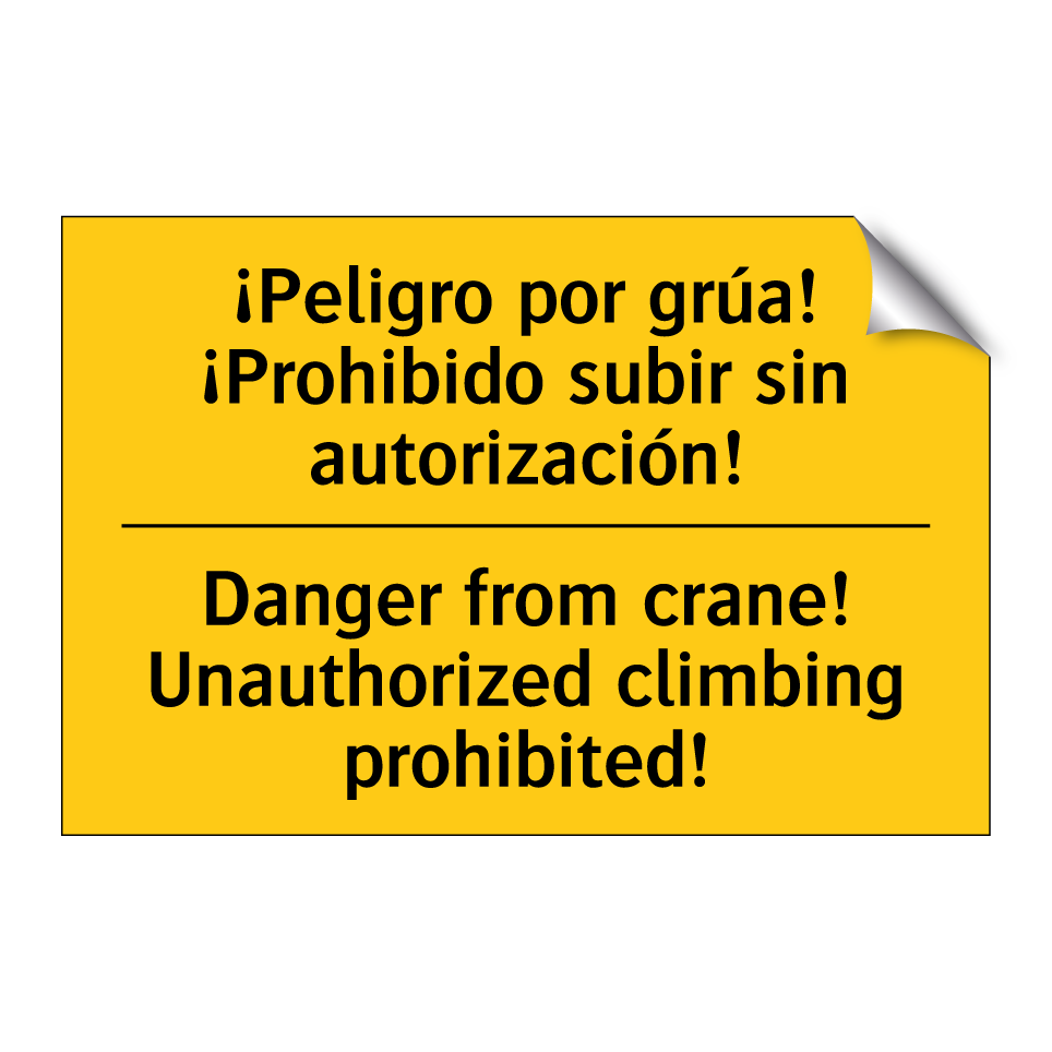 ¡Peligro por grúa! ¡Prohibido subir sin autorización! - Danger from crane! Unauthorized climbing prohibited!