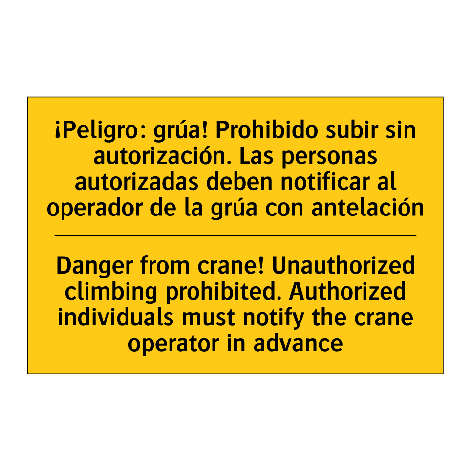 Danger from crane! Unauthorized climbing prohibited. Authorized individuals must notify the crane operator in advance - Danger from crane! Unauthorized climbing prohibited. Authorized individuals must notify the crane operator in advance