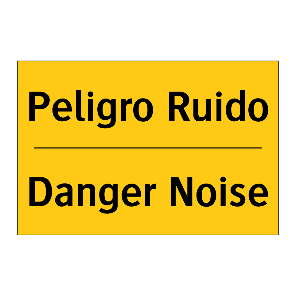 Peligro Ruido - Danger Noise