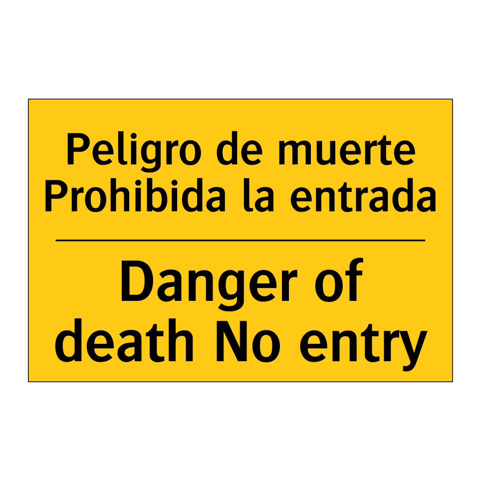 Peligro de muerte Prohibida la entrada - Danger of death No entry