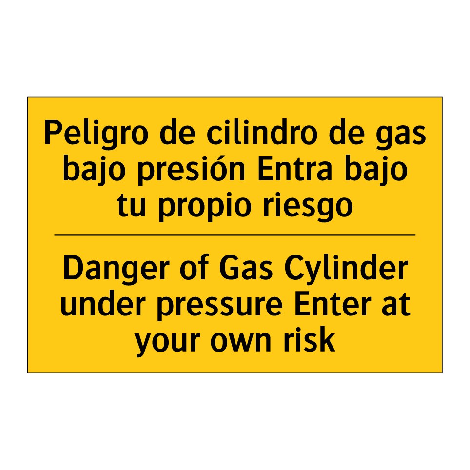 Peligro de cilindro de gas bajo presión Entra bajo tu propio riesgo - Danger of Gas Cylinder under pressure Enter at your own risk